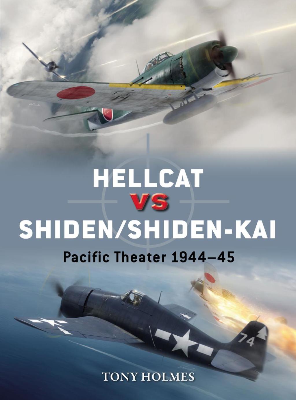 Hellcat vs Shiden/Shiden-Kai Pacific Theater 1944–45 1st Edition