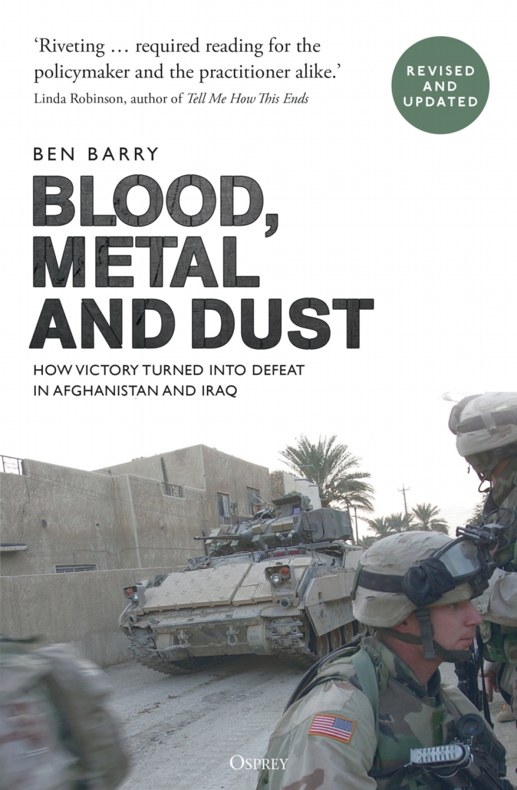 Blood, Metal and Dust How Victory Turned into Defeat in Afghanistan and Iraq 1st Edition