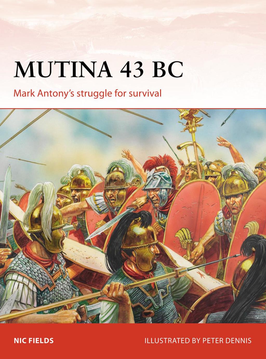 Mutina 43 BC Mark Antony’s struggle for survival 1st Edition