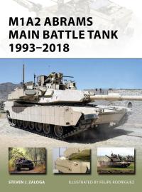 Cover image: M1A2 Abrams Main Battle Tank 1993–2018 1st edition 9781472831781
