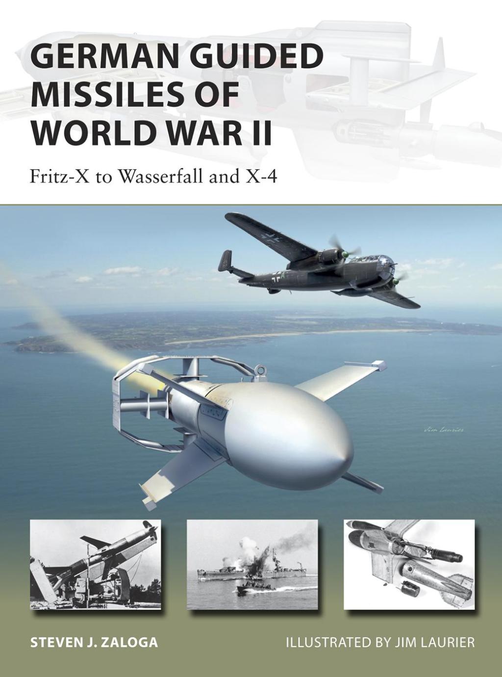 German Guided Missiles of World War II Fritz-X to Wasserfall and X4 1st Edition