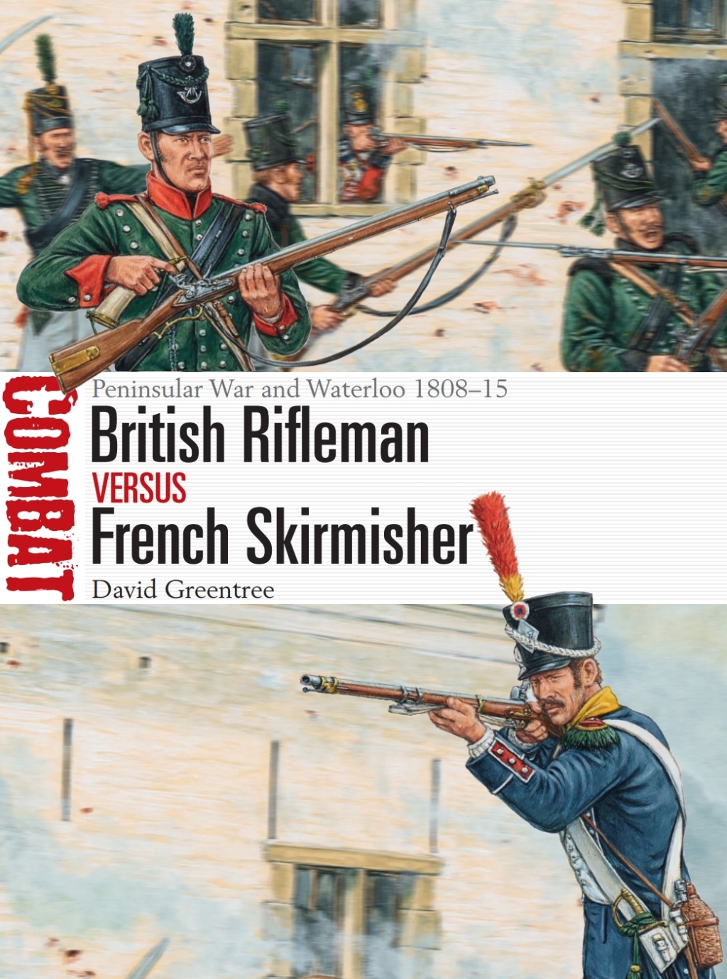 British Rifleman vs French Skirmisher Peninsular War and Waterloo 1808–15 1st Edition