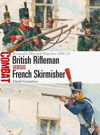 Imagen de portada: British Rifleman vs French Skirmisher 1st edition 9781472831842