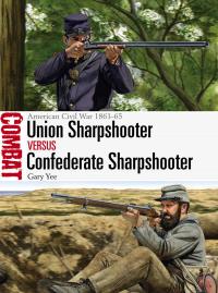 表紙画像: Union Sharpshooter vs Confederate Sharpshooter 1st edition 9781472831859