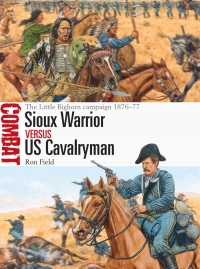 Omslagafbeelding: Sioux Warrior vs US Cavalryman 1st edition 9781472831880