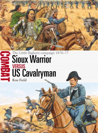 Immagine di copertina: Sioux Warrior vs US Cavalryman 1st edition 9781472831880