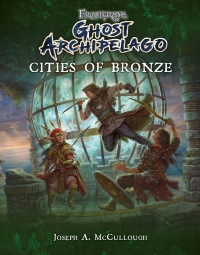 Cover image: Frostgrave: Ghost Archipelago: Cities of Bronze 1st edition 9781472832795