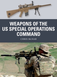 صورة الغلاف: Weapons of the US Special Operations Command 1st edition 9781472833099