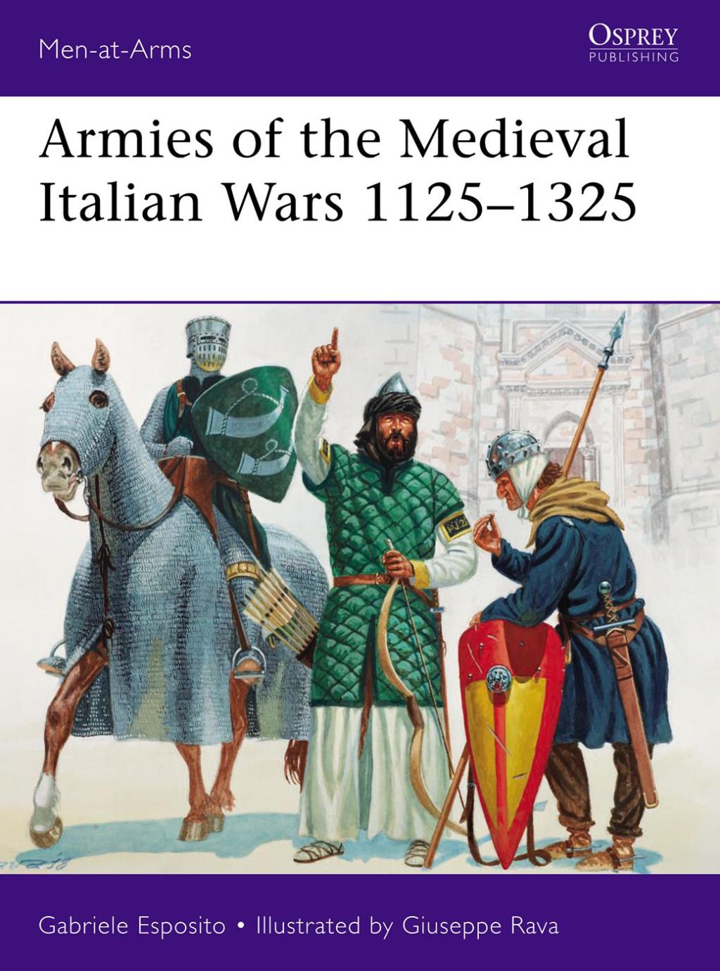 Armies of the Medieval Italian Wars 1125–1325 1st Edition