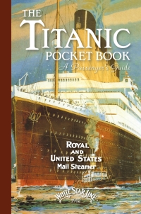 表紙画像: Titanic: A Passenger's Guide Pocket Book 1st edition 9781472834164