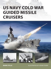Cover image: US Navy Cold War Guided Missile Cruisers 1st edition 9781472835260