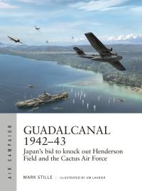 Cover image: Guadalcanal 1942–43 1st edition 9781472835512