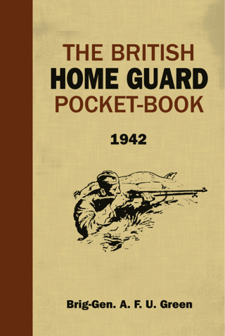 Cover image: The British Home Guard Pocketbook 1st edition 9781472835581