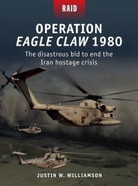 Cover image: Operation Eagle Claw 1980 1st edition 9781472837837