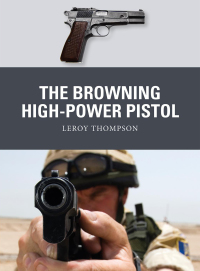 Titelbild: The Browning High-Power Pistol 1st edition 9781472838094