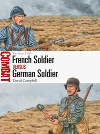 Cover image: French Soldier vs German Soldier 1st edition 9781472838179