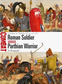 Cover image: Roman Soldier vs Parthian Warrior 1st edition 9781472838261