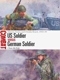 صورة الغلاف: US Soldier vs German Soldier 1st edition 9781472838346