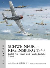Cover image: Schweinfurt–Regensburg 1943 1st edition 9781472838674