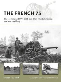 صورة الغلاف: The French 75 1st edition 9781472839305