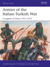 صورة الغلاف: Armies of the Italian-Turkish War 1st edition 9781472839428