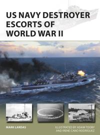 Cover image: US Navy Destroyer Escorts of World War II 1st edition 9781472839749