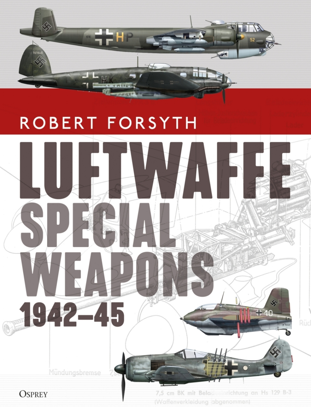 Luftwaffe Special Weapons 1942–45 1st Edition
