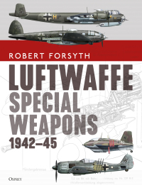 表紙画像: Luftwaffe Special Weapons 1942–45 1st edition 9781472839824