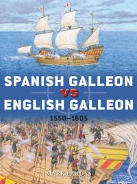 Omslagafbeelding: Spanish Galleon vs English Galleon 1st edition 9781472839909