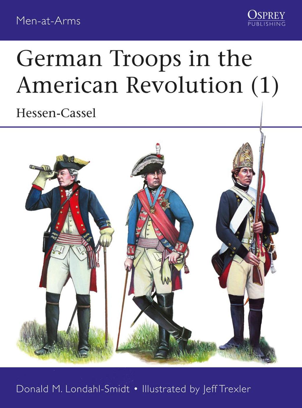 German Troops in the American Revolution (1) Hessen-Cassel 1st Edition