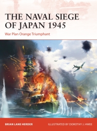 Cover image: The Naval Siege of Japan 1945 1st edition 9781472840363