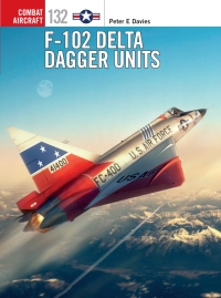 Cover image: F-102 Delta Dagger Units 1st edition 9781472840677