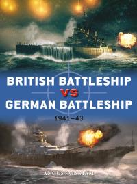 Titelbild: British Battleship vs German Battleship 1st edition 9781472841193