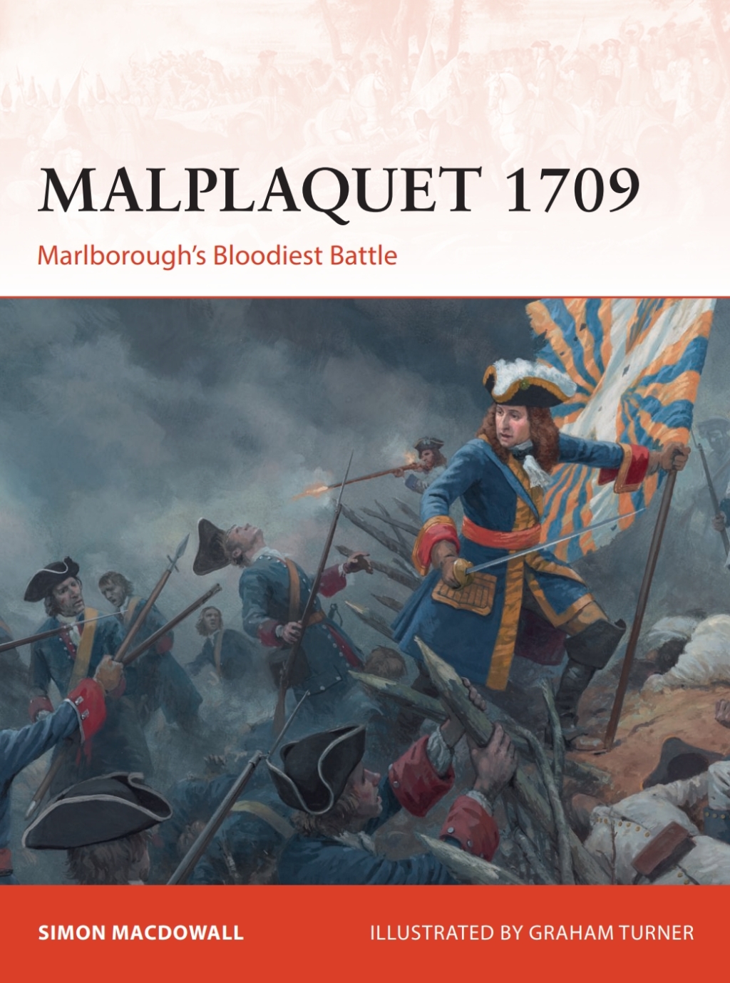 Malplaquet 1709 Marlborough’s Bloodiest Battle 1st Edition