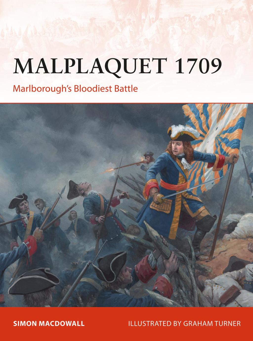 Malplaquet 1709 Marlborough’s Bloodiest Battle 1st Edition