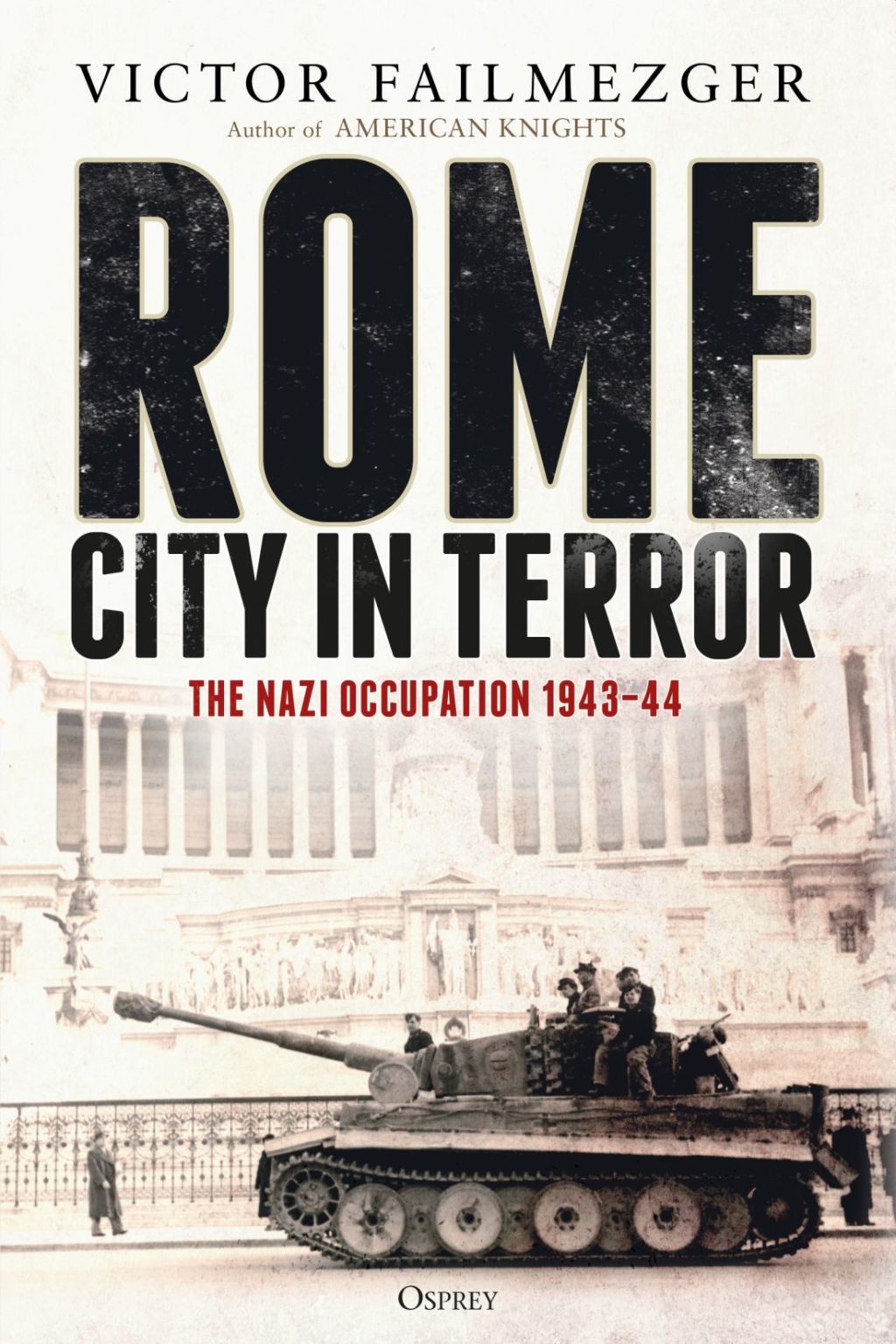 Rome – City in Terror The Nazi Occupation 1943–44 1st Edition