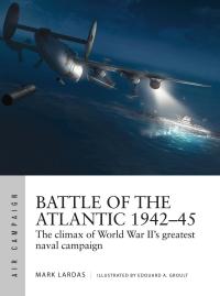 Cover image: Battle of the Atlantic 1942–45 1st edition 9781472841537