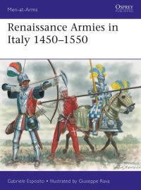 Omslagafbeelding: Renaissance Armies in Italy 1450–1550 1st edition 9781472841995