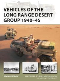 Cover image: Vehicles of the Long Range Desert Group 1940–45 1st edition 9781472842152