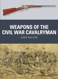 Cover image: Weapons of the Civil War Cavalryman 1st edition 9781472842237