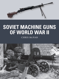 Cover image: Soviet Machine Guns of World War II 1st edition 9781472842398