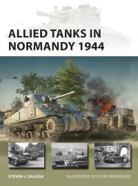 Cover image: Allied Tanks in Normandy 1944 1st edition 9781472843241