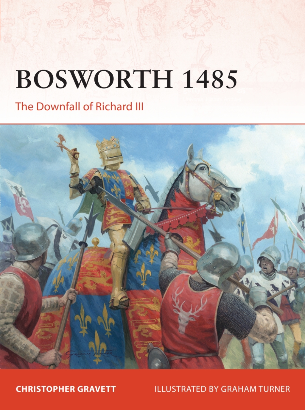 Bosworth 1485 The Downfall of Richard III 1st Edition