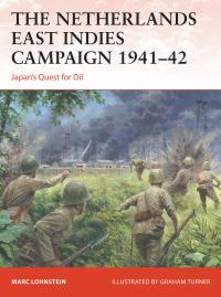 Omslagafbeelding: The Netherlands East Indies Campaign 1941–42 1st edition 9781472843524