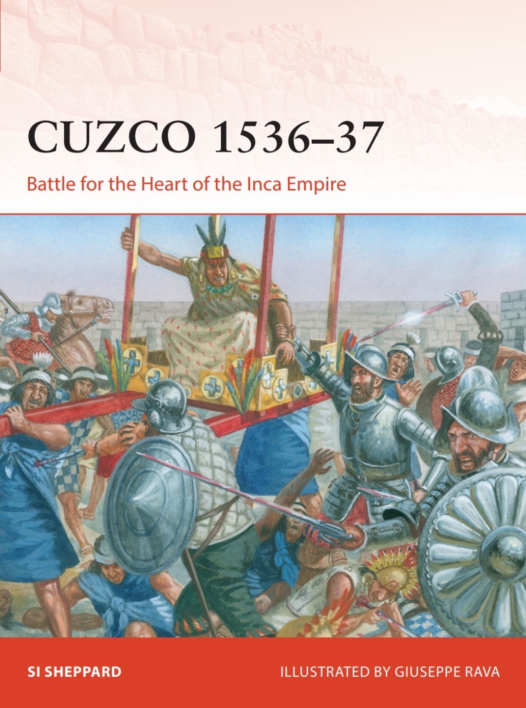 Cuzco 1536–37 Battle for the Heart of the Inca Empire 1st Edition