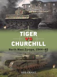 صورة الغلاف: Tiger vs Churchill 1st edition 9781472843883