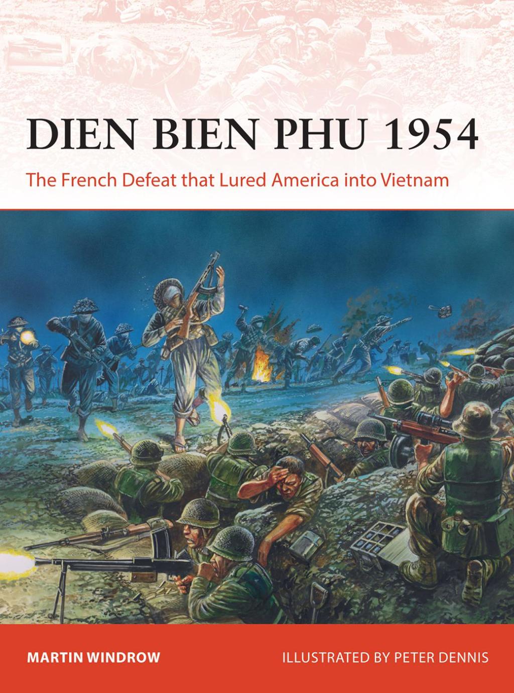 Dien Bien Phu 1954 The French Defeat that Lured America into Vietnam 1st Edition