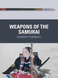 Cover image: Weapons of the Samurai 1st edition 9781472844040