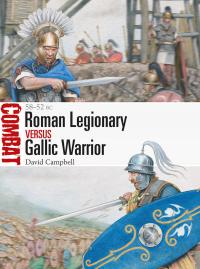Titelbild: Roman Legionary vs Gallic Warrior 1st edition 9781472844248