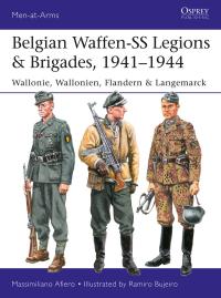 صورة الغلاف: Belgian Waffen-SS Legions & Brigades, 1941–1944 1st edition 9781472844316